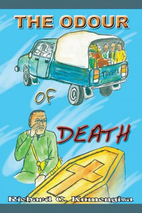 Cover of the book The Odour of Death by Richard C. Kumengisa, AuthorHouse UK