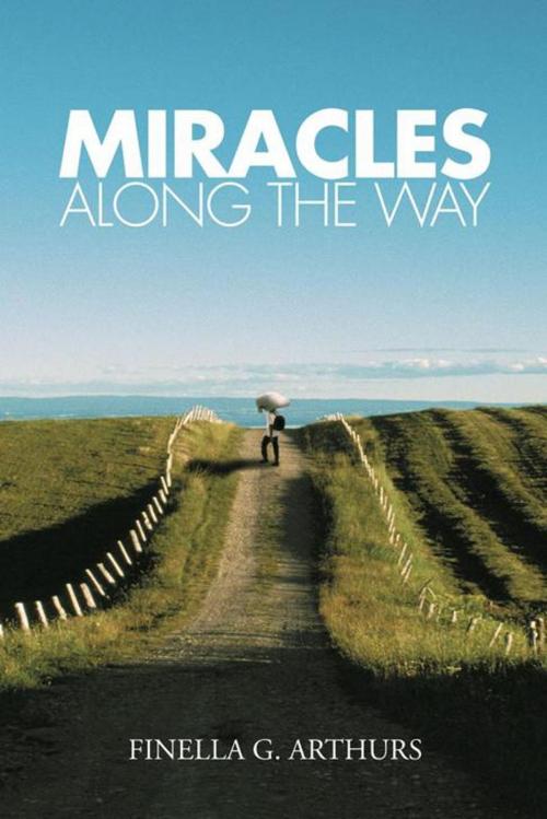 Cover of the book Miracles Along the Way by Finella G. Arthurs, AuthorHouse