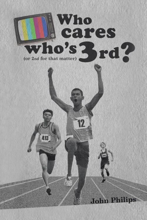 Cover of the book Who Cares Who’S 3Rd? by John Philips, AuthorHouse UK