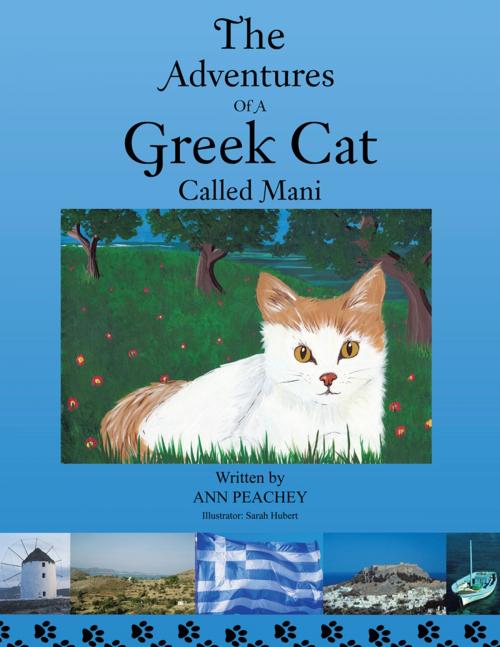 Cover of the book The Adventures of a Greek Cat Called Mani by Ann Peachey, AuthorHouse UK