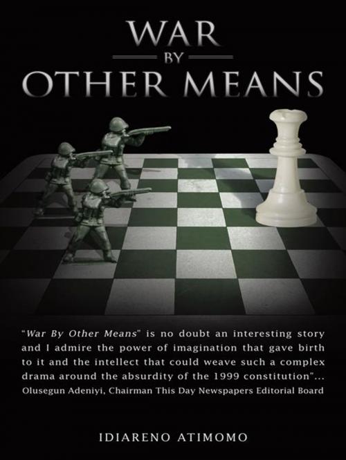 Cover of the book War by Other Means by Idiareno Atimomo, AuthorHouse UK