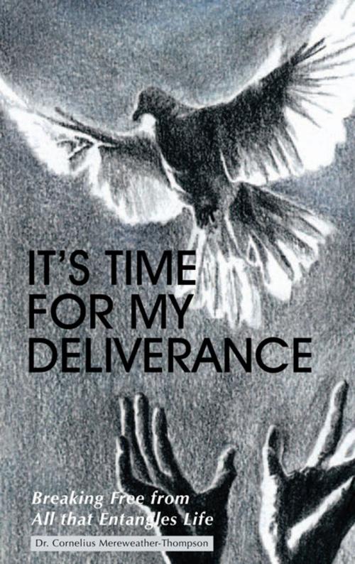 Cover of the book It's Time for My Deliverance by Dr. Cornelius Mereweather-Thompson, AuthorHouse UK