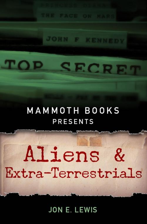 Cover of the book Mammoth Books presents Aliens and Extra-Terrestrials by Jon E. Lewis, Little, Brown Book Group