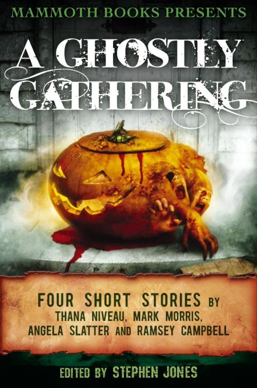 Cover of the book Mammoth Books presents A Ghostly Gathering by Mark Morris, Angela Slatter, Ramsey Campbell, Little, Brown Book Group