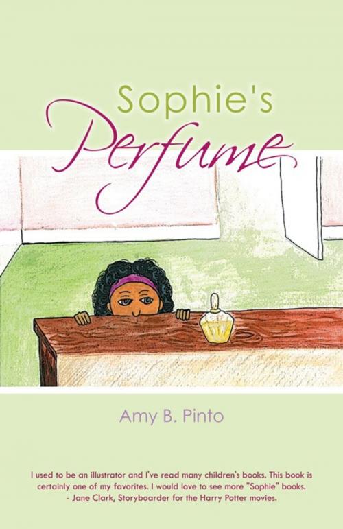 Cover of the book Sophie's Perfume by Amy B. Pinto, iUniverse