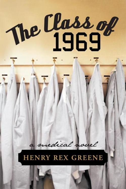 Cover of the book The Class of 1969 by Henry Rex Greene, iUniverse