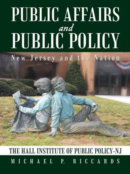 Cover of the book Public Affairs and Public Policy by Michael P. Riccards, iUniverse