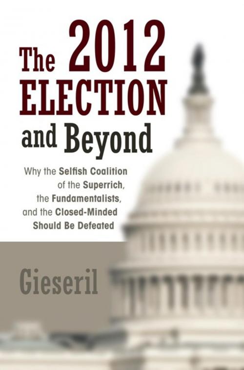 Cover of the book The 2012 Election and Beyond by Gieseril, iUniverse