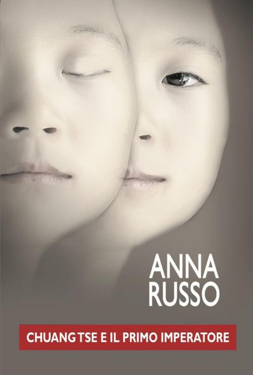 Cover of the book Chuang Tse e il primo imperatore by Anna Russo, Anna Russo