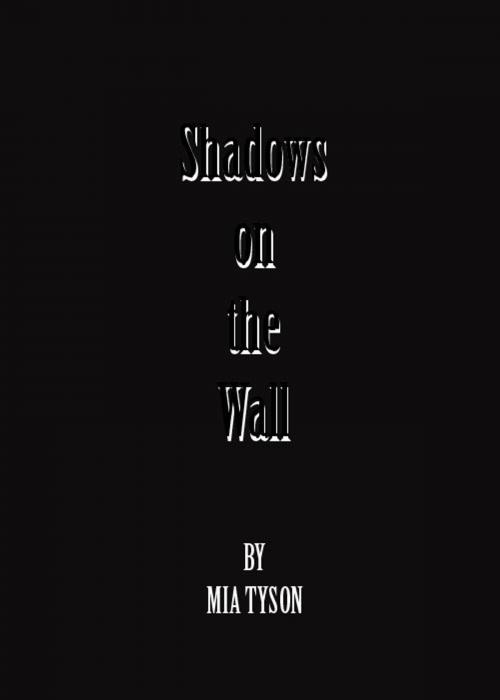 Cover of the book Shadows On The Wall by Mia Moscato, Mia Moscato