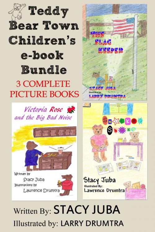 Cover of the book Teddy Bear Town Children's Bundle (Three Complete Picture Books) by Stacy Juba, Stacy Juba