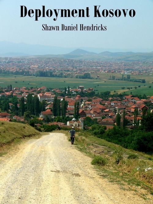 Cover of the book Deployment Kosovo by Shawn Hendricks, Shawn Hendricks