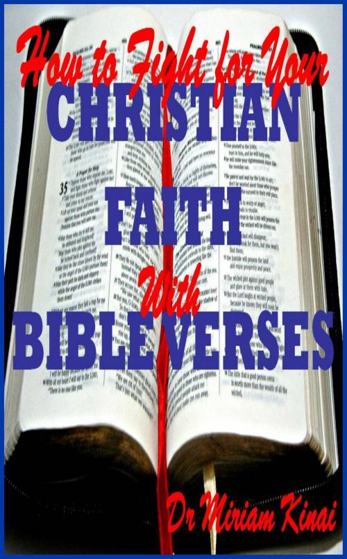 Cover of the book How to Fight for your Christian Ministry with Bible Verses by Miriam Kinai, Miriam Kinai