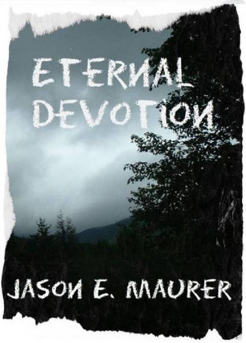 Cover of the book Eternal Devotion by Jason Maurer, Jason Maurer