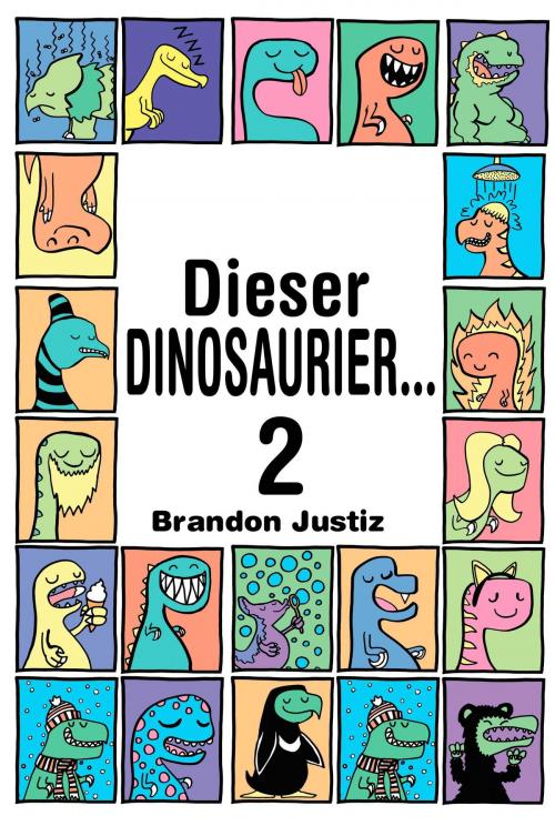 Cover of the book Dieser Dinosaurier...2 by Brandon Justiz, Neverclame Books