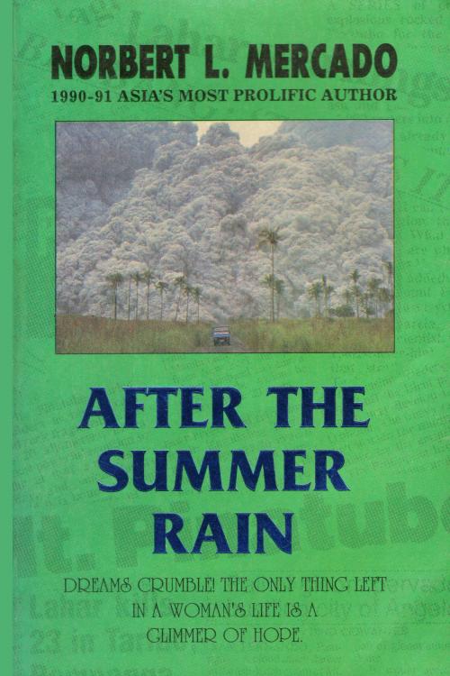 Cover of the book After The Summer Rain by Norbert Mercado, Norbert Mercado