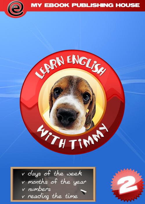 Cover of the book Learn English with Timmy: Volume 2 by My Ebook Publishing House, My Ebook Publishing House