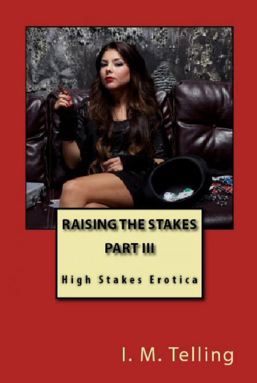 Cover of the book Raising the Stakes by I. M. Telling, I. M. Telling