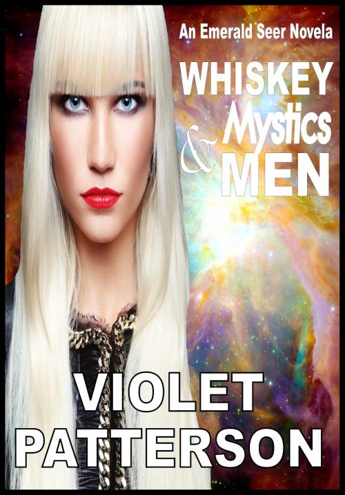 Cover of the book Whiskey, Mystics, and Men ~ an Emerald Seer Novella by Violet Patterson, Violet Patterson