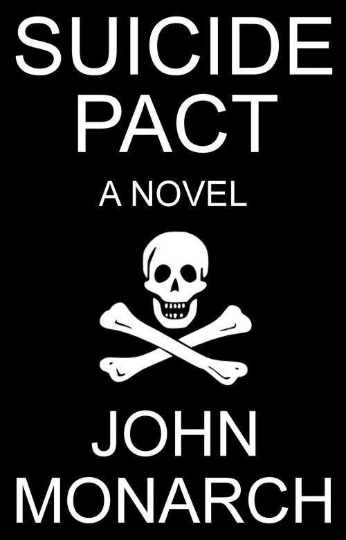 Cover of the book Suicide Pact by John Monarch, John Monarch