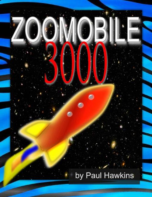 Cover of the book Zoomobile 3000 by Paul Hawkins, Paul Hawkins