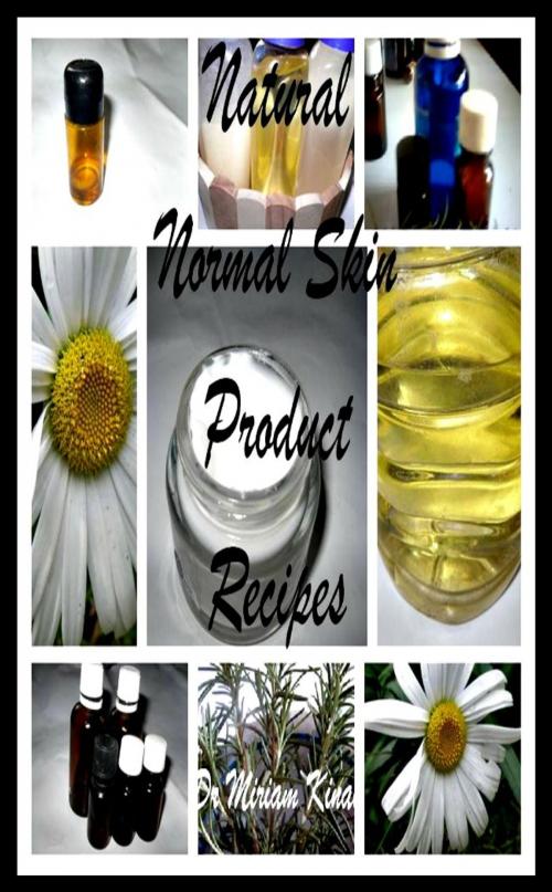 Cover of the book Natural Normal Skin Product Recipes by Miriam Kinai, Miriam Kinai