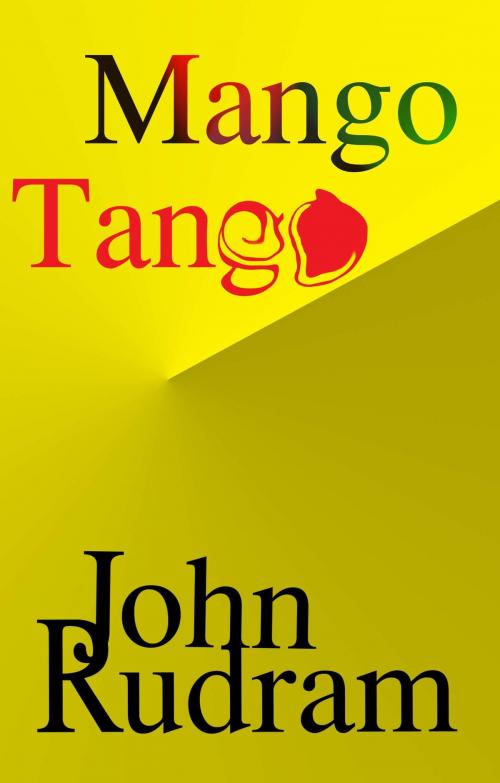 Cover of the book Mango Tango by John Rudram, John Rudram VII
