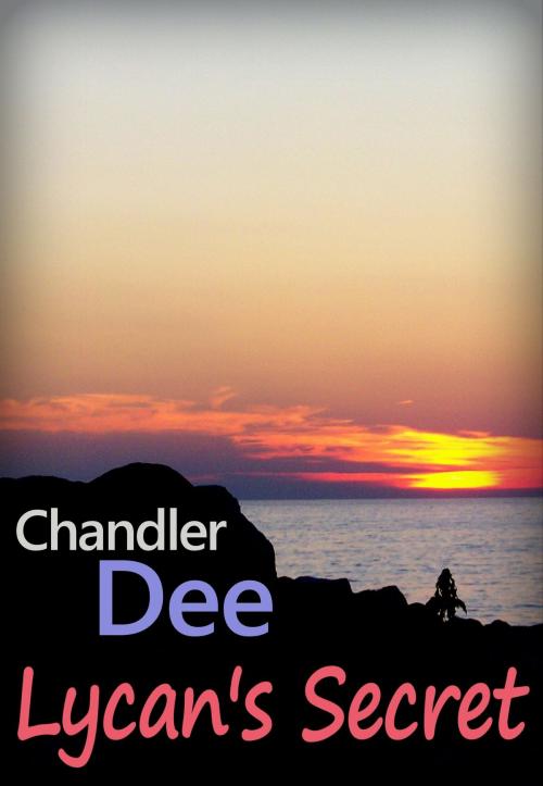 Cover of the book Lycan's Secret by Chandler Dee, Chandler Dee