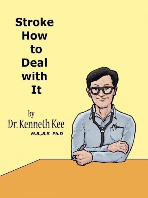 Cover of the book Stroke How to Deal with It! by Kenneth Kee, Kenneth Kee