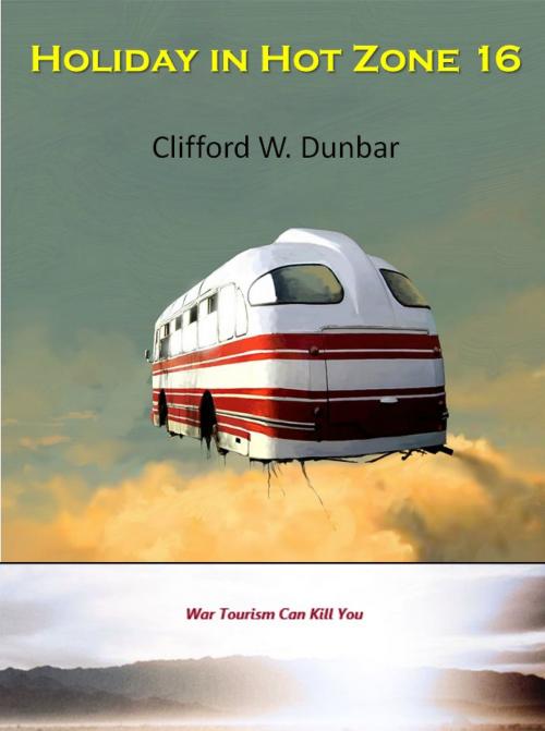 Cover of the book Holiday in Hot Zone 16 by Clifford W. Dunbar, Clifford W. Dunbar
