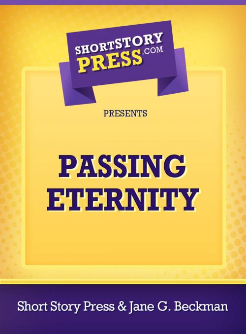 Cover of the book Passing Eternity by Jane Beckman, Short Story Press
