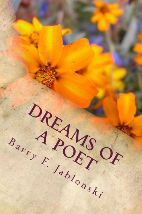 Cover of the book Dreams of a Poet by Barry Jablonski, Barry Jablonski