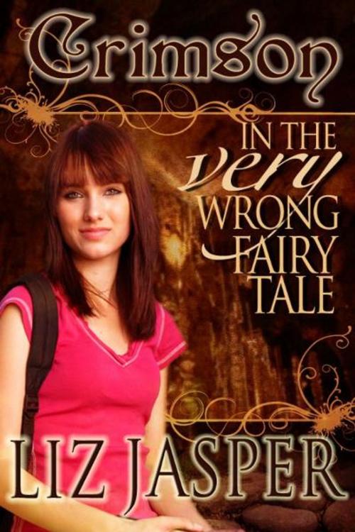 Cover of the book Crimson in the Very Wrong Fairy Tale by Liz Jasper, Liz Jasper