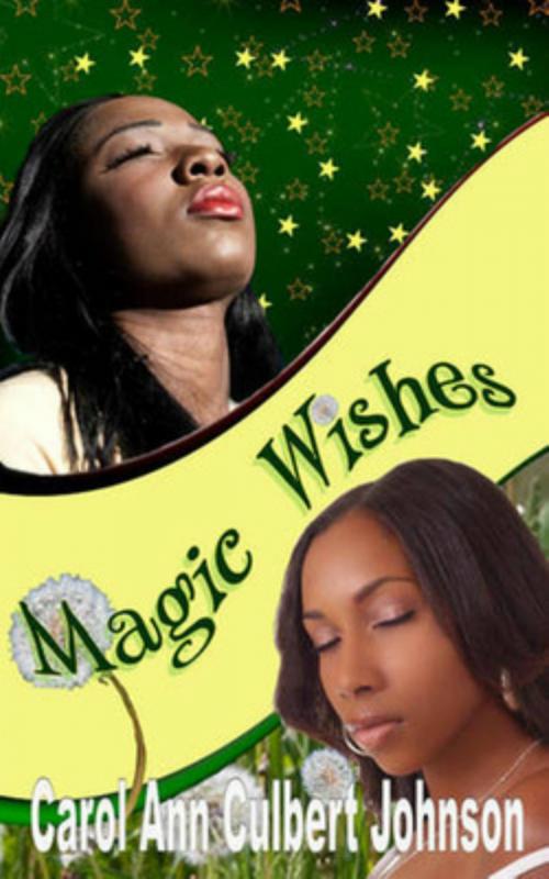 Cover of the book Magic Wishes (Short Story) by Carol Ann Culbert Johnson, Carol Ann Culbert Johnson