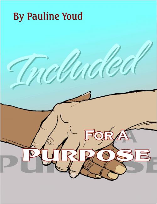 Cover of the book INCLUDED for a Purpose by Pauline Youd, Pauline Youd