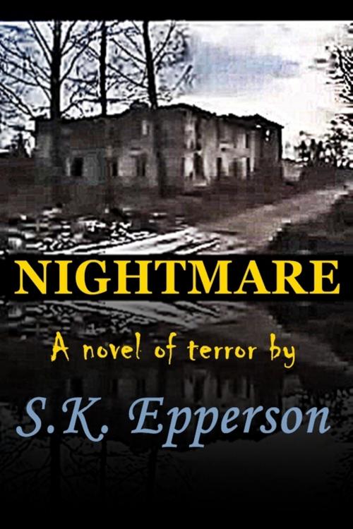 Cover of the book Nightmare by S.K. Epperson, S.K. Epperson