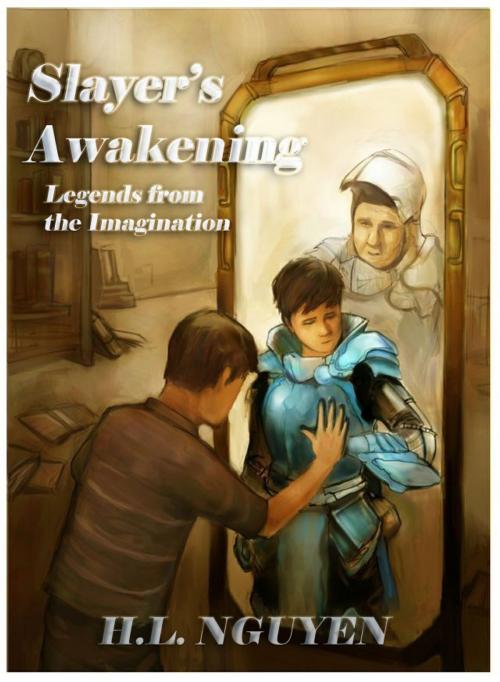 Cover of the book Slayer's Awakening (Legends from the Imagination) by H.L. Nguyen, H.L. Nguyen