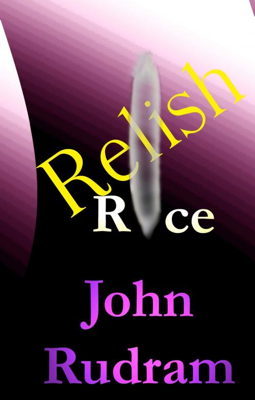 Cover of the book Relish Rice by John Rudram, John Rudram VII
