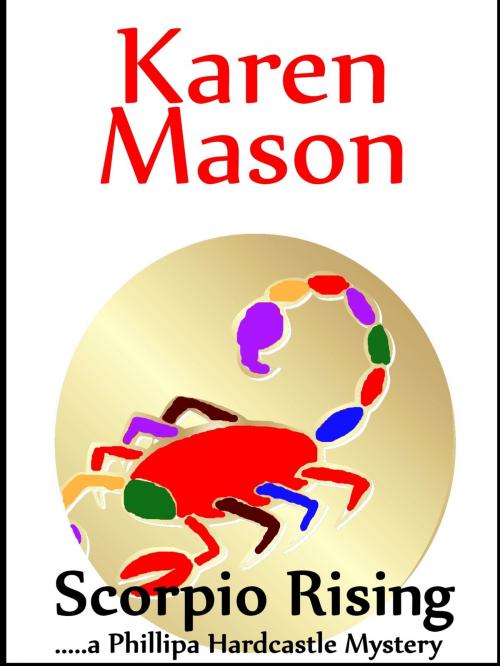 Cover of the book Scorpio Rising (A Phillipa Hardcastle Mystery) by Karen Mason, Karen Mason