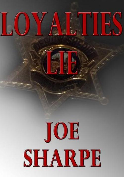 Cover of the book Loyalties Lie by Joe Sharpe, Joe Sharpe