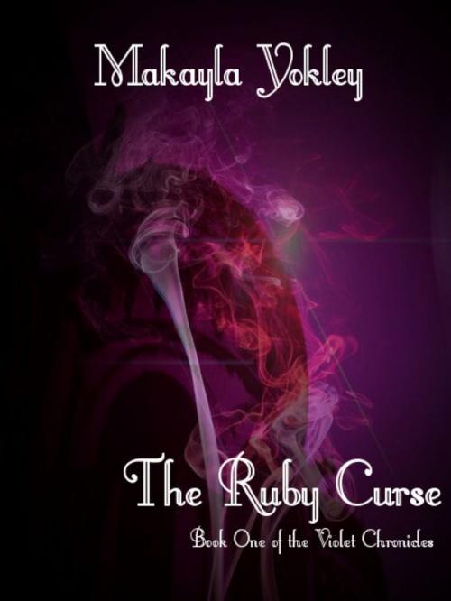 Cover of the book The Ruby Curse by Makayla Yokley, Makayla Yokley