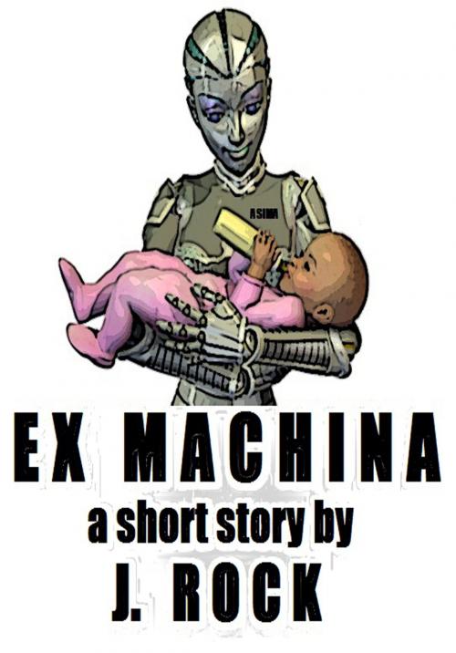 Cover of the book Ex Machina by J. Rock, J. Rock