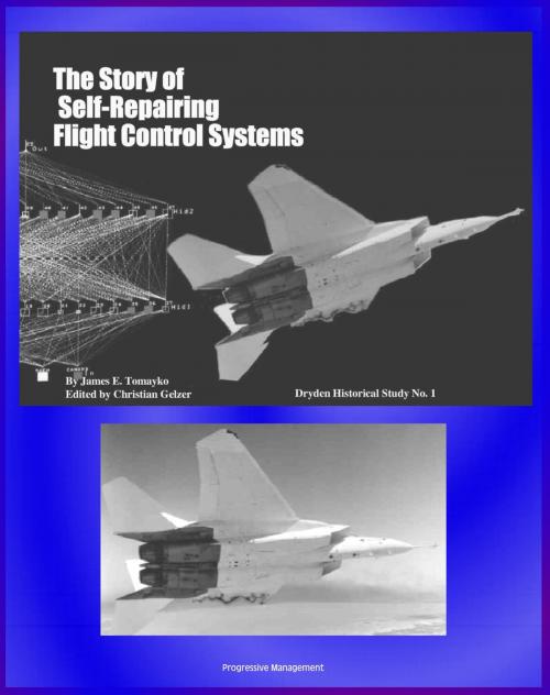 Cover of the book The Story of Self-Repairing Flight Control Systems: NASA and Air Force Partnership to Test SRFCS Damage Adaptive Technology, Intelligent Flight Control System by Progressive Management, Progressive Management