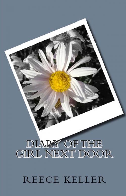 Cover of the book Diary of the Girl Next Door by Reece Keller, Reece Keller