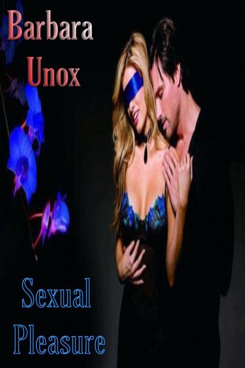Cover of the book Sexual Pleasure by Barbara Unox, DoroClem Publishing