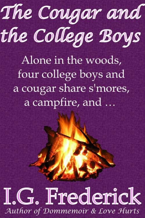 Cover of the book The Cougar and the College Boys by I.G. Frederick, Pussy Cat Press LLC