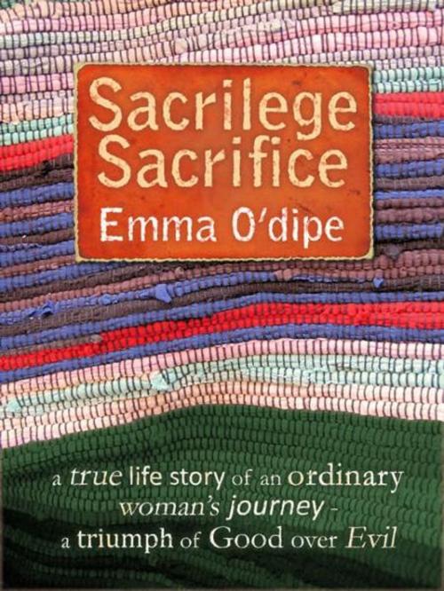 Cover of the book Sacrilege Sacrifice by Emma O'dipe, Emma O'dipe