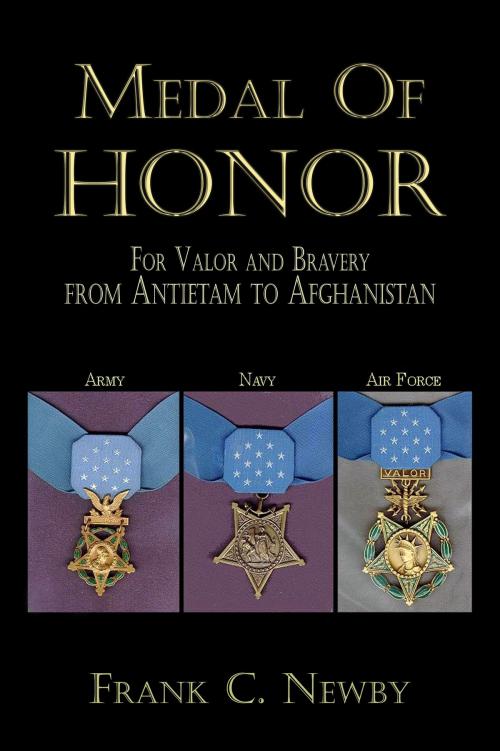 Cover of the book Medal Of Honor:From Antietam To Afghanistan by Frank C. Newby, Frank C. Newby
