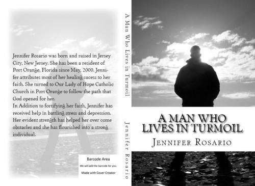 Cover of the book A Man Living in Turmoil by Jennifer Rosario, Jennifer Rosario