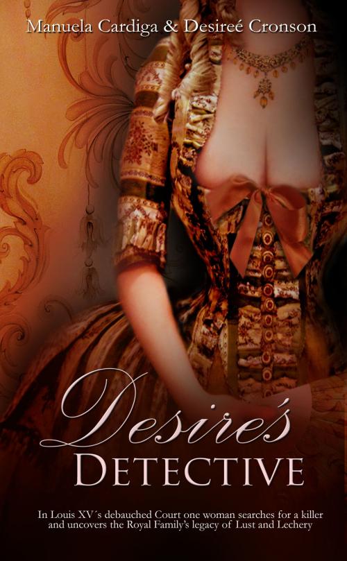 Cover of the book Desire’s Detective by Manuela Cardiga, Manuela Cardiga